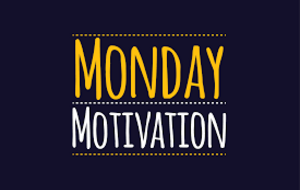 MONDAY MOTIVATION (15 JANVIER)