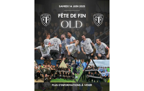 ⚫⚪ FETE DE FIN DE L'OLD ⚪⚫